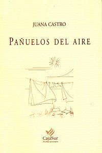 <strong2><i>Pañuelos del aire</i></strong2>, Córdoba, Cuadernos de Sandua, 2004.
